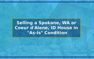 Selling a Spokane, WA House in "As-Is" Condition — the Benefits