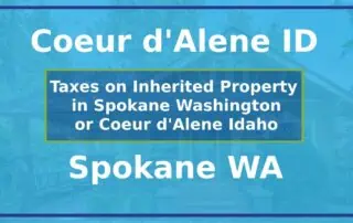 Taxes on Inherited Property in Spokane or Coeur d'Alene